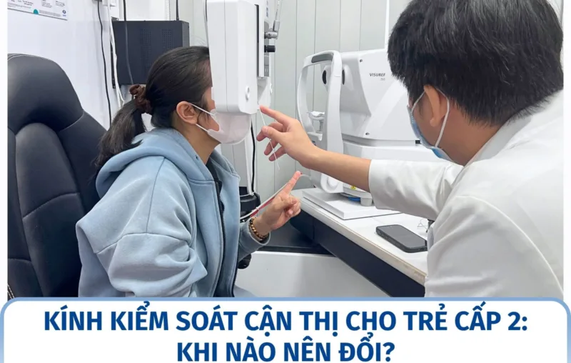 Kính kiểm soát cận thị cho trẻ cấp 2: khi nào nên đổi?