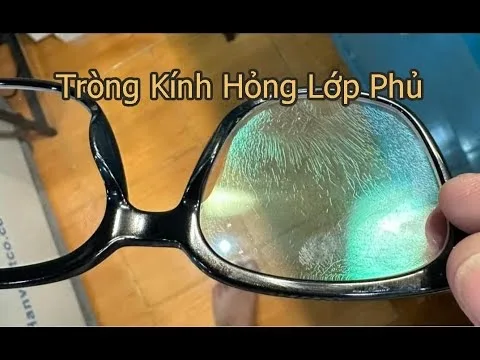 Tròng kính bong lớp phủ