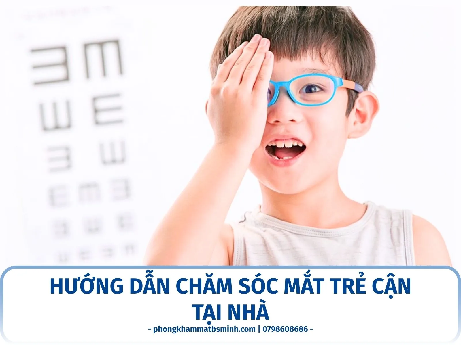 Hướng dẫn chăm sóc mắt trẻ cận tại nhà: lịch sinh hoạt, học tập và tái khám